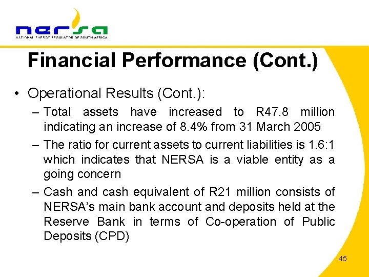 Financial Performance (Cont. ) • Operational Results (Cont. ): – Total assets have increased