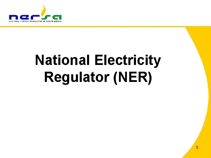 National Electricity Regulator (NER) 5 