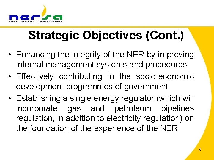 Strategic Objectives (Cont. ) • Enhancing the integrity of the NER by improving internal