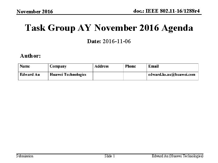 doc. : IEEE 802. 11 -16/1288 r 4 November 2016 Task Group AY November