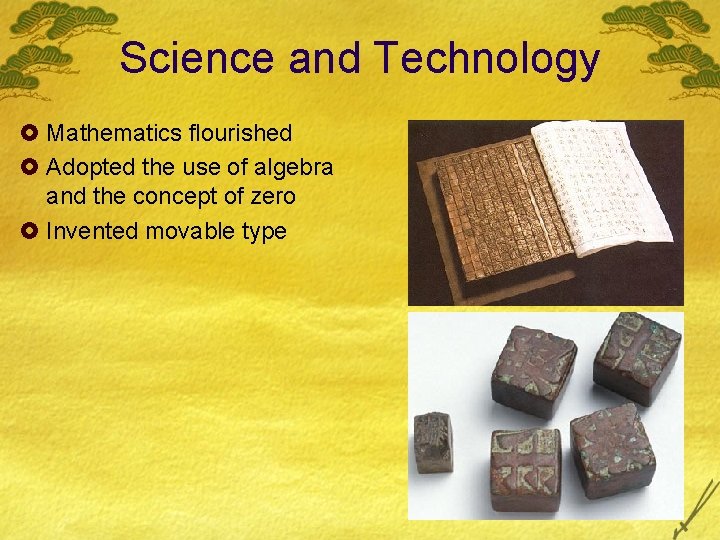 Science and Technology £ Mathematics flourished £ Adopted the use of algebra and the