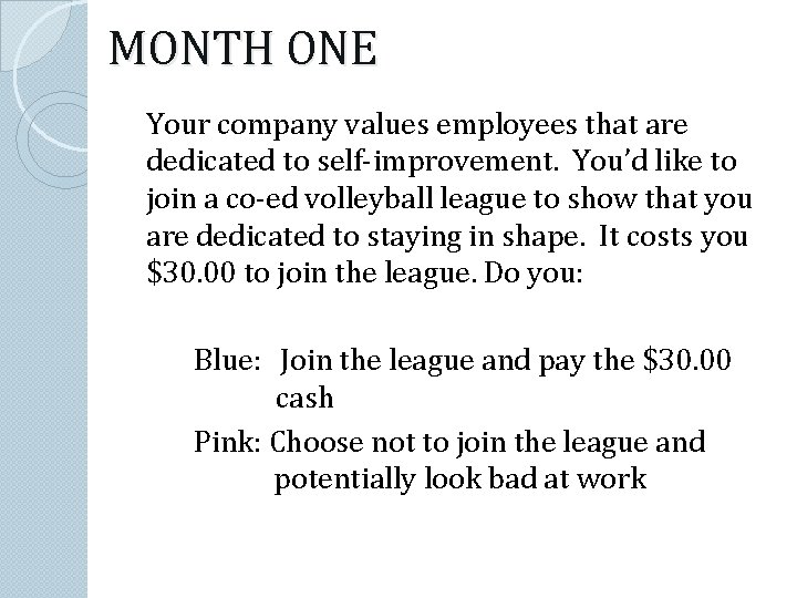 MONTH ONE Your company values employees that are dedicated to self-improvement. You’d like to
