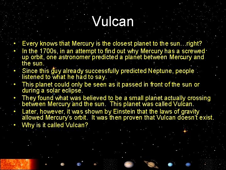 Vulcan • Every knows that Mercury is the closest planet to the sun…right? •