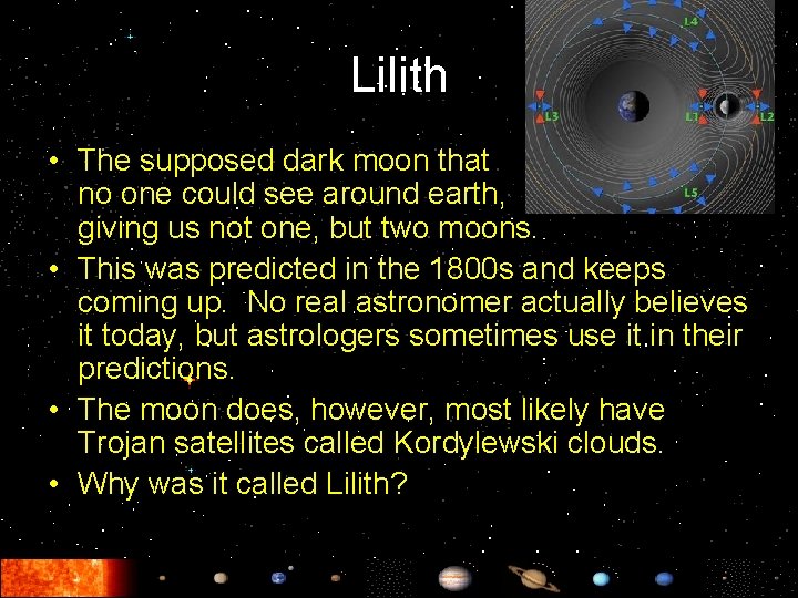 Lilith • The supposed dark moon that no one could see around earth, giving