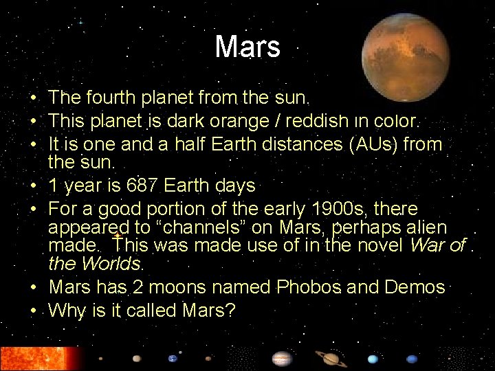 Mars • The fourth planet from the sun. • This planet is dark orange