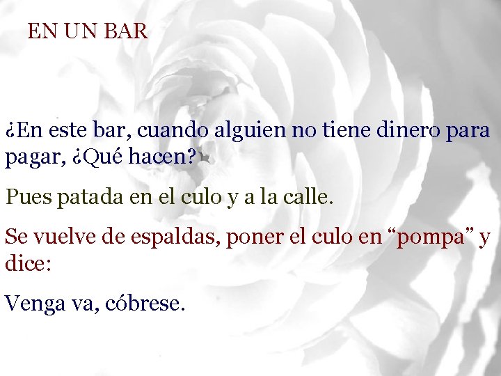 EN UN BAR ¿En este bar, cuando alguien no tiene dinero para pagar, ¿Qué