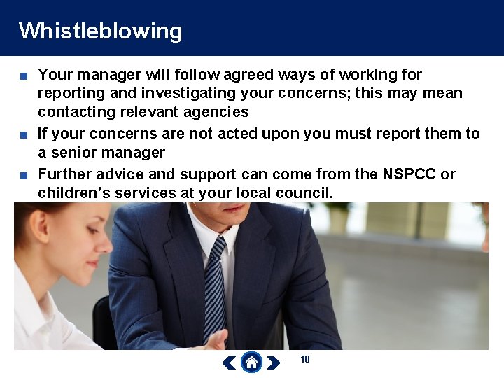 Whistleblowing ■ Your manager will follow agreed ways of working for reporting and investigating