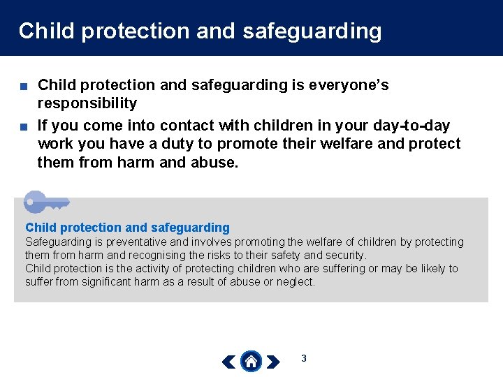 Child protection and safeguarding ■ Child protection and safeguarding is everyone’s responsibility ■ If