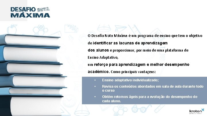 O Desafio Nota Máxima é um programa de ensino que tem o objetivo de