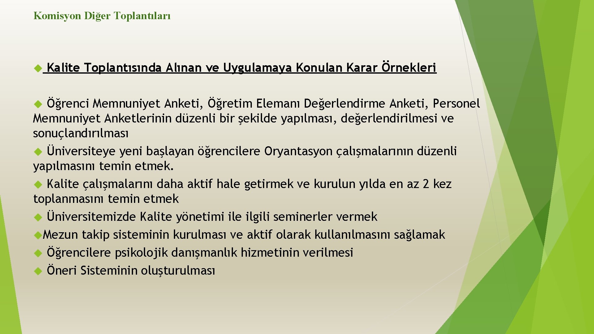 Komisyon Diğer Toplantıları Kalite Toplantısında Alınan ve Uygulamaya Konulan Karar Örnekleri Öğrenci Memnuniyet Anketi,