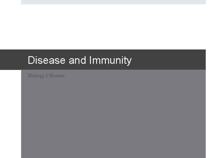 Disease and Immunity Biology I Honors 