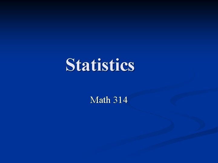 Statistics Math 314 