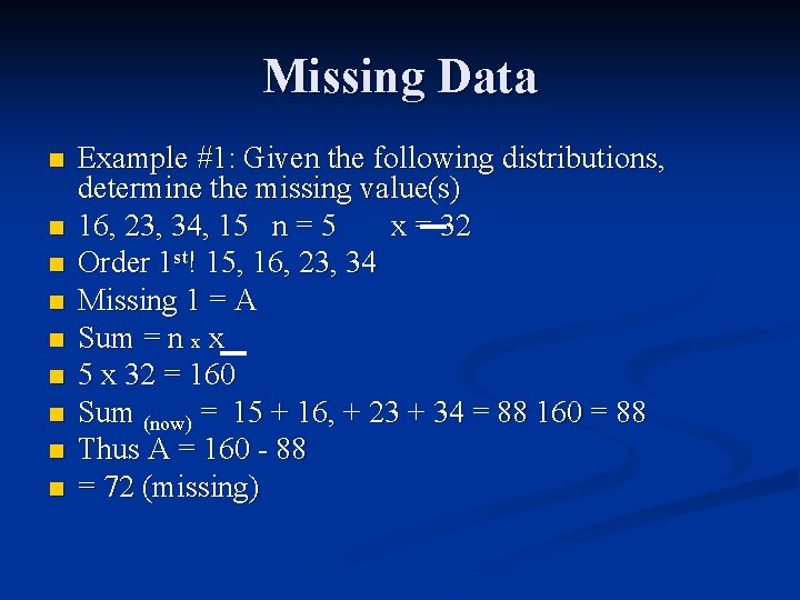 Missing Data n n n n n Example #1: Given the following distributions, determine