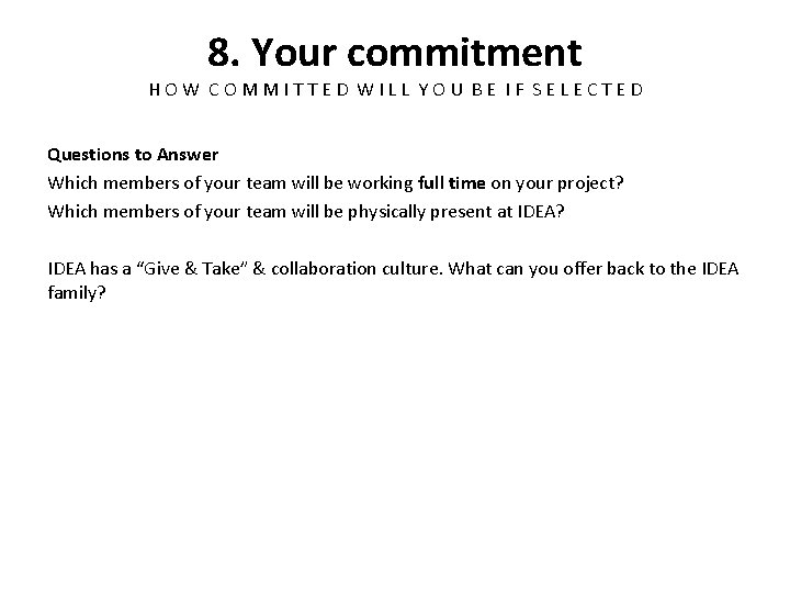 8. Your commitment HOW COMMITTED WILL YOU BE IF SELECTED Questions to Answer Which