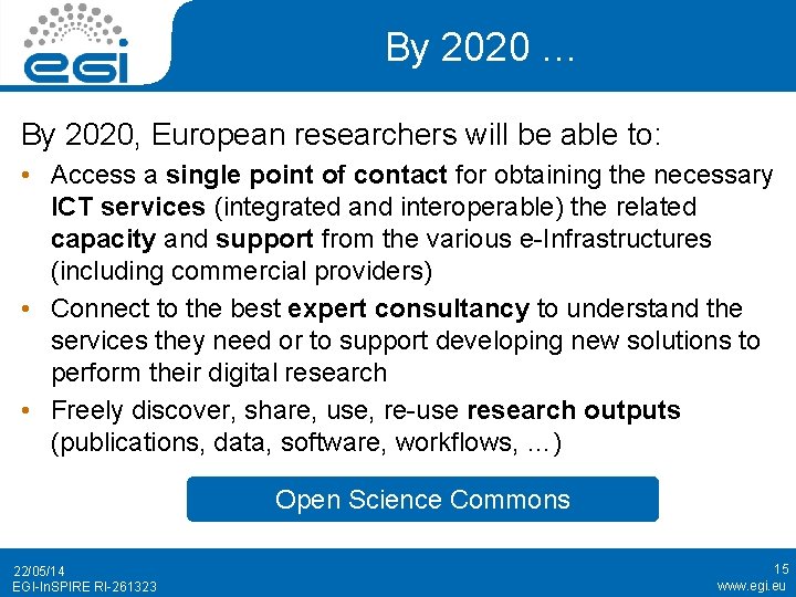 By 2020 … By 2020, European researchers will be able to: • Access a