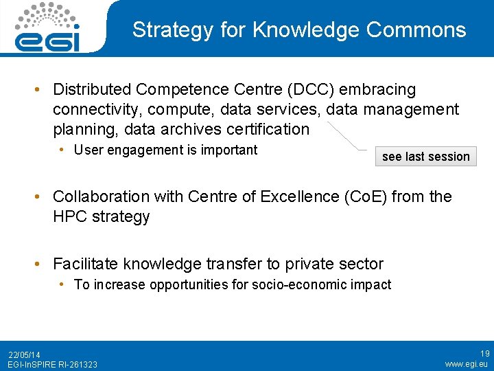 Strategy for Knowledge Commons • Distributed Competence Centre (DCC) embracing connectivity, compute, data services,