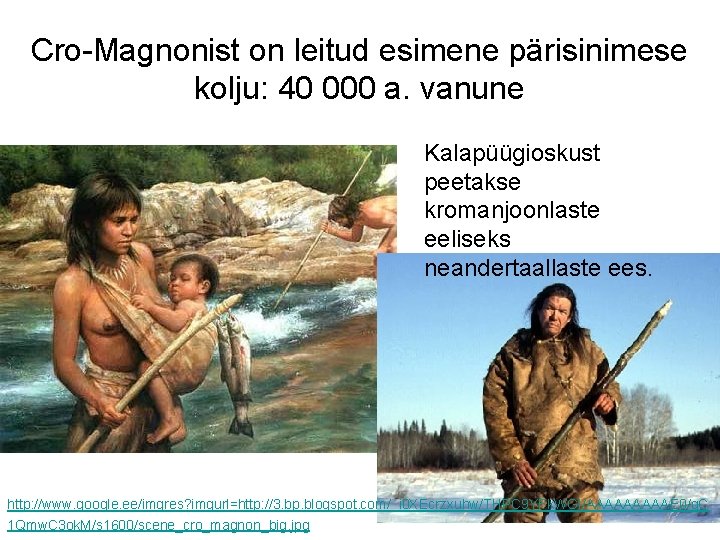 Cro-Magnonist on leitud esimene pärisinimese kolju: 40 000 a. vanune Kalapüügioskust peetakse kromanjoonlaste eeliseks