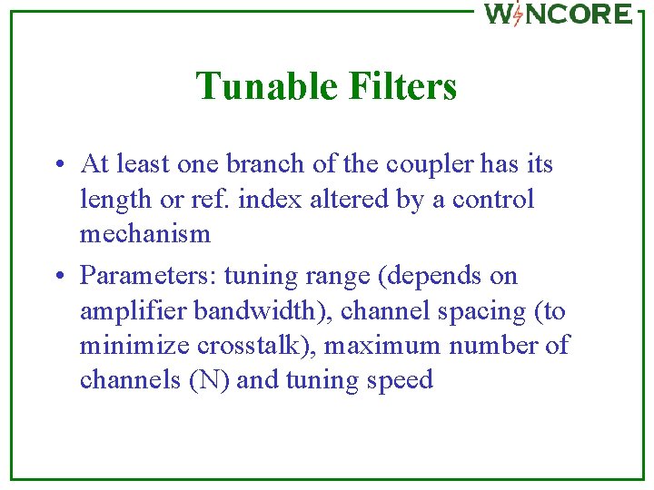 Tunable Filters • At least one branch of the coupler has its length or