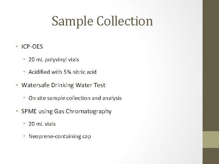 Sample Collection • ICP-OES • 20 m. L polyvinyl vials • Acidified with 5%