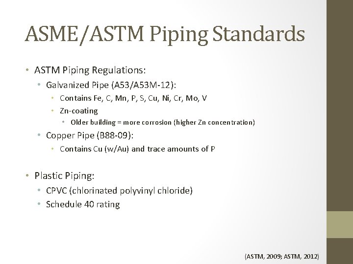 ASME/ASTM Piping Standards • ASTM Piping Regulations: • Galvanized Pipe (A 53/A 53 M-12):