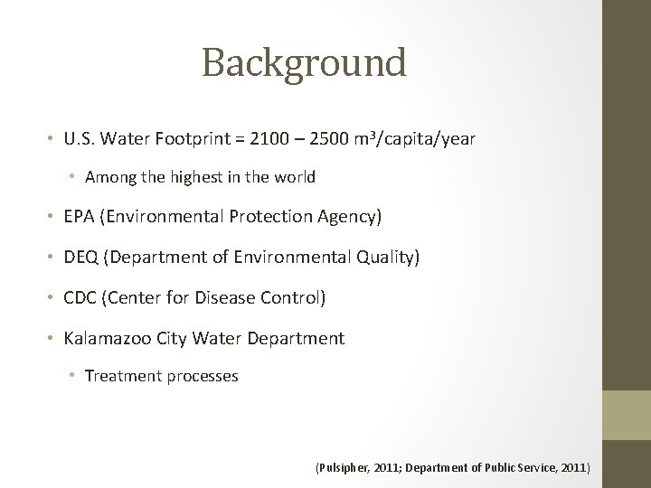 Background • U. S. Water Footprint = 2100 – 2500 m 3/capita/year • Among