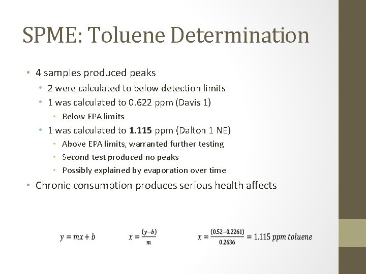 SPME: Toluene Determination • 4 samples produced peaks • 2 were calculated to below