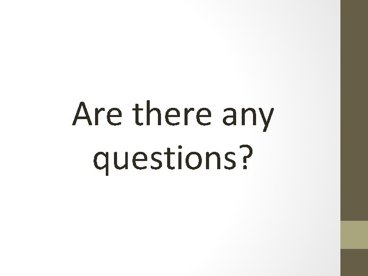 Are there any questions? 