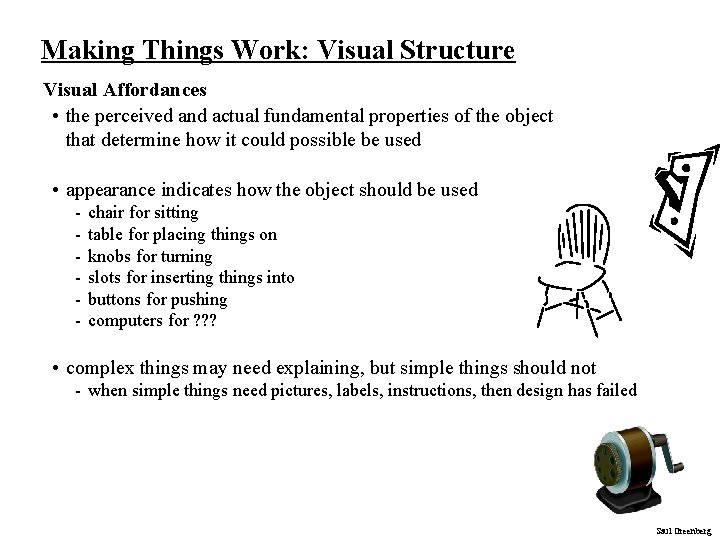 Making Things Work: Visual Structure Visual Affordances • the perceived and actual fundamental properties Making Things Work: Visual Structure Visual Affordances • the perceived and actual fundamental properties