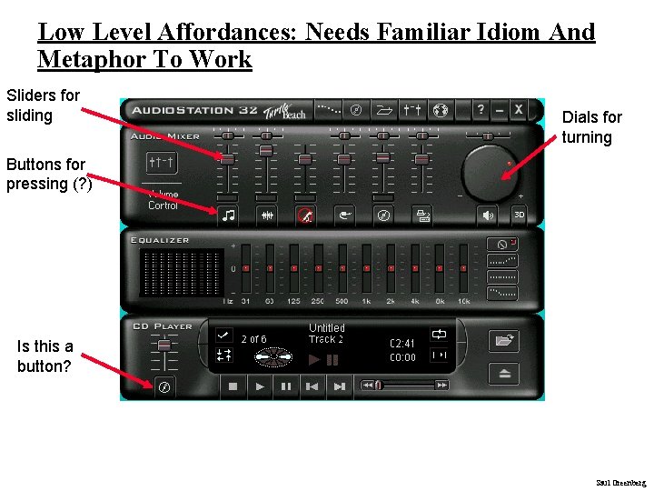 Low Level Affordances: Needs Familiar Idiom And Metaphor To Work Sliders for sliding Dials Low Level Affordances: Needs Familiar Idiom And Metaphor To Work Sliders for sliding Dials