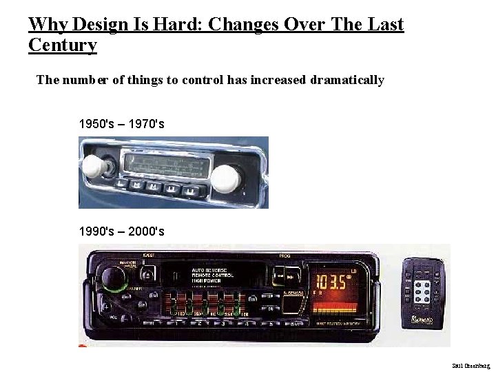 Why Design Is Hard: Changes Over The Last Century The number of things to Why Design Is Hard: Changes Over The Last Century The number of things to