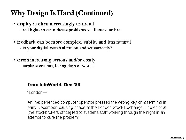Why Design Is Hard (Continued) • display is often increasingly artificial - red lights Why Design Is Hard (Continued) • display is often increasingly artificial - red lights