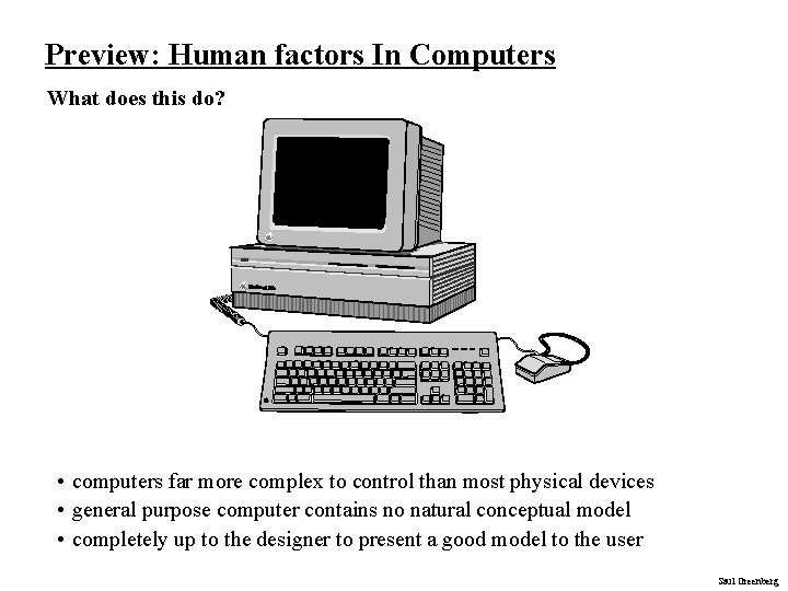 Preview: Human factors In Computers What does this do? • computers far more complex Preview: Human factors In Computers What does this do? • computers far more complex