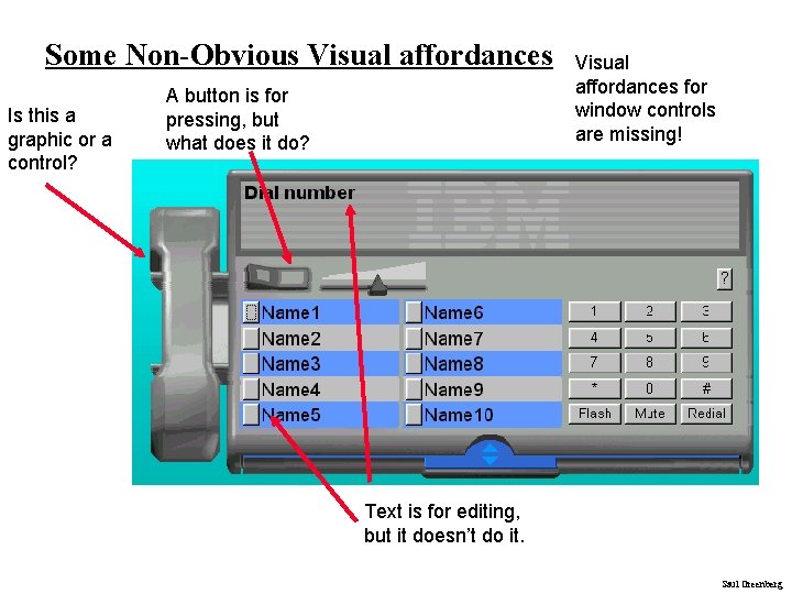 Some Non-Obvious Visual affordances Is this a graphic or a control? A button is Some Non-Obvious Visual affordances Is this a graphic or a control? A button is