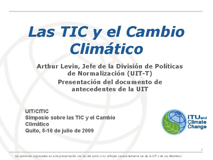 Las TIC y el Cambio Climático Arthur Levin, Jefe de la División de Políticas