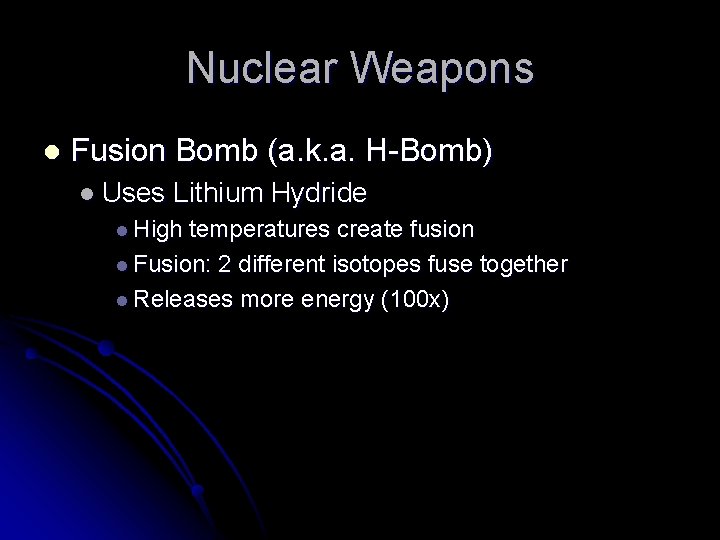 Nuclear Weapons l Fusion Bomb (a. k. a. H-Bomb) l Uses Lithium Hydride l