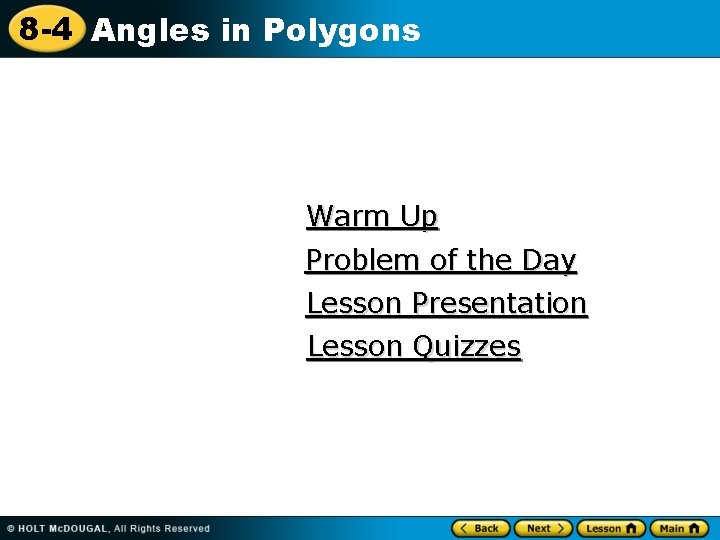 8 -4 Angles in Polygons Warm Up Problem of the Day Lesson Presentation Lesson