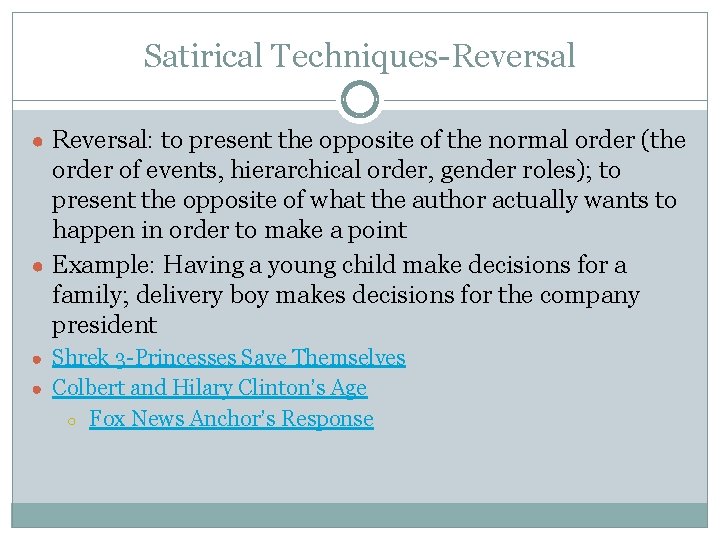 Satirical Techniques-Reversal ● Reversal: to present the opposite of the normal order (the order