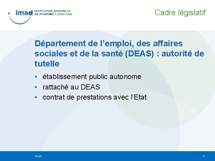 Cadre législatif Département de l’emploi, des affaires sociales et de la santé (DEAS) :