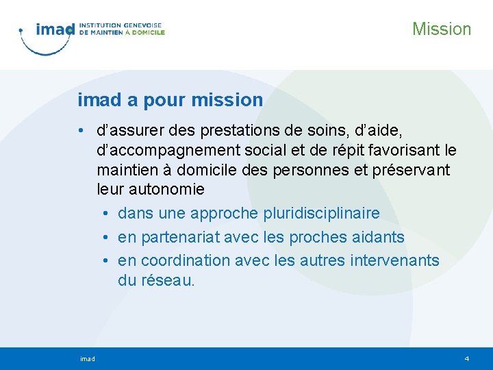 Mission imad a pour mission • d’assurer des prestations de soins, d’aide, d’accompagnement social