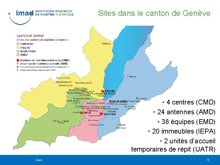 Sites dans le canton de Genève • 4 centres (CMD) • 24 antennes (AMD)