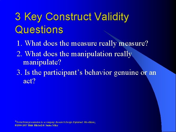 3 Key Construct Validity Questions 1. What does the measure really measure? 2. What