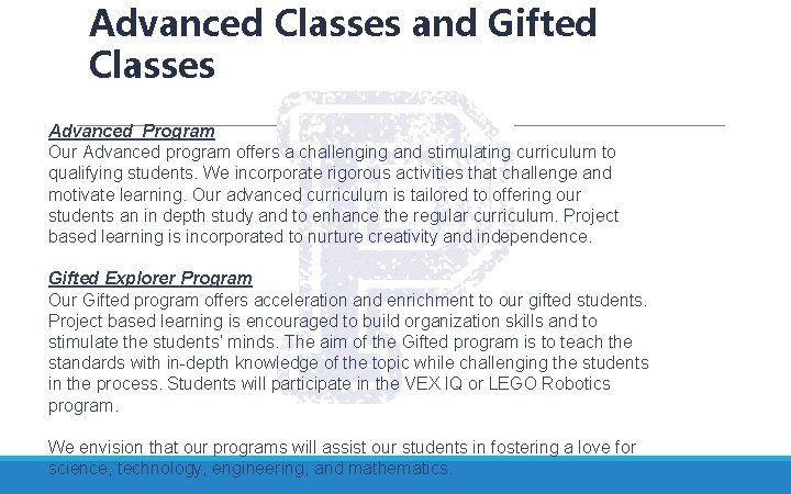 Advanced Classes and Gifted Classes Advanced Program Our Advanced program offers a challenging and