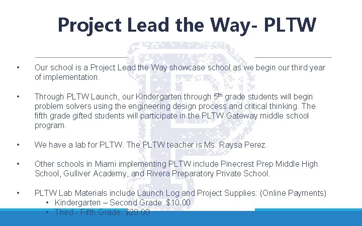 Project Lead the Way- PLTW • Our school is a Project Lead the Way