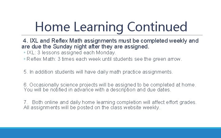 Home Learning Continued 4. IXL and Reflex Math assignments must be completed weekly and