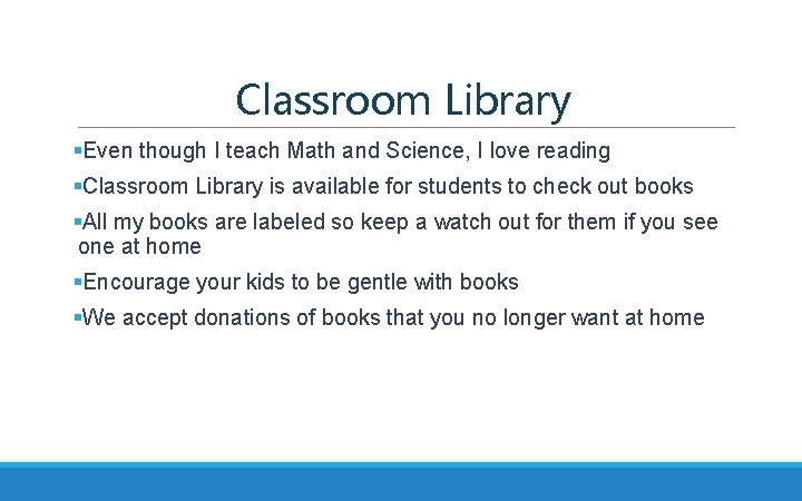 Classroom Library §Even though I teach Math and Science, I love reading §Classroom Library