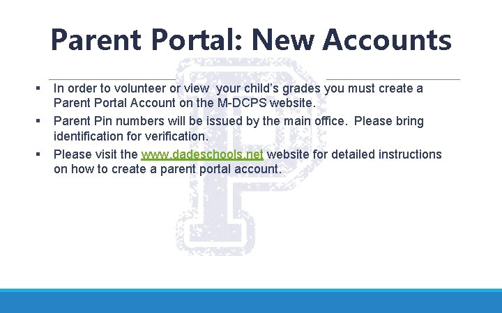 Parent Portal: New Accounts § § § In order to volunteer or view your