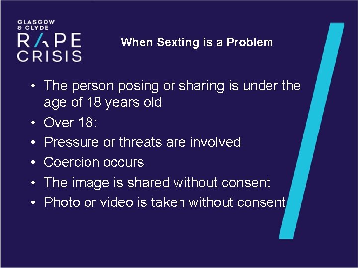 When Sexting is a Problem • The person posing or sharing is under the