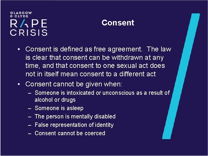 Consent • Consent is defined as free agreement. The law is clear that consent