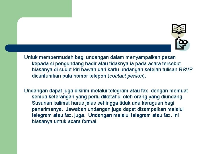 Untuk mempermudah bagi undangan dalam menyampaikan pesan kepada si pengundang hadir atau tidaknya ia