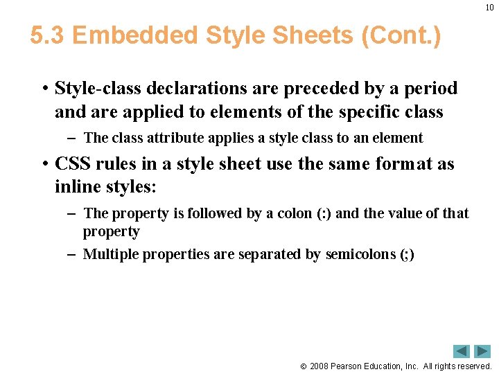 10 5. 3 Embedded Style Sheets (Cont. ) • Style-class declarations are preceded by